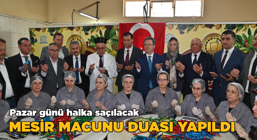 Mesir Macununun duası yapıldı, pazar halka saçılacak