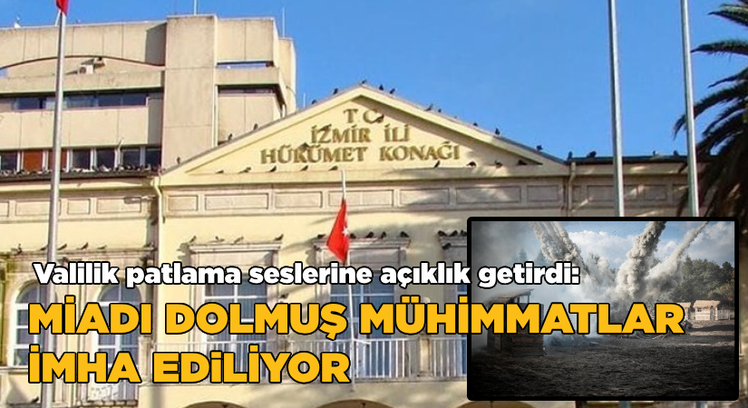 Valilik patlama seslerine açıklık getirdi; Miadı dolmuş mühimmatlar imha ediliyor