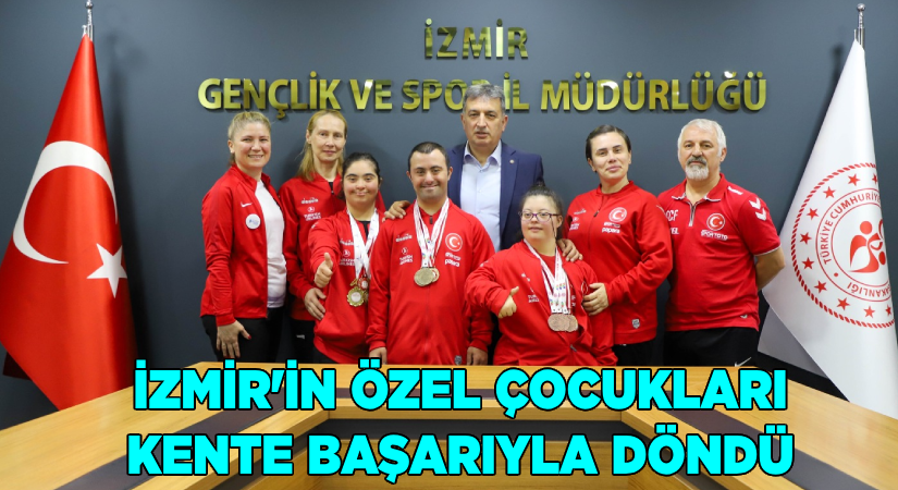 İzmir’in özel çocukları kente başarıyla döndü