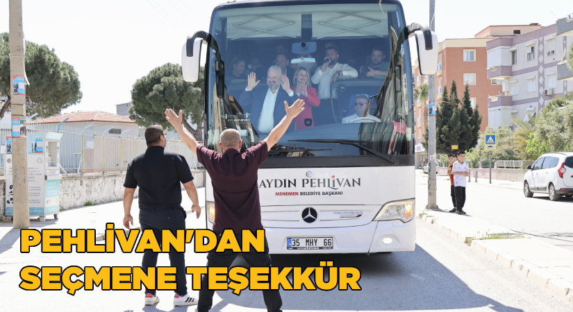 Menemen’de teşekkür turunda Pehlivan’a sevgi seli