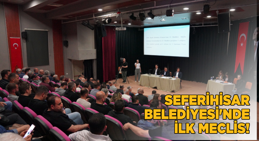 Seferihisar Belediyesi’nde  ilk meclis yapıldı!
