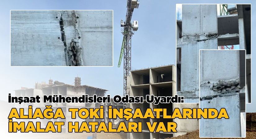Aliağa TOKİ inşaatlarında imalat hataları var