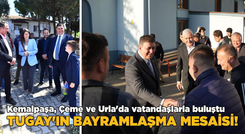 Kemalpaşa, Urla ve Çeşme’de vatandaşlarla bayramlaştı