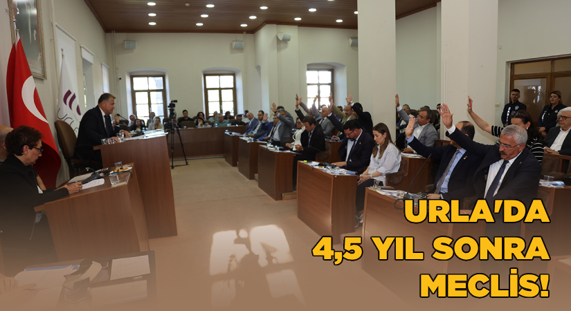 Urla’da 4,5 yıl sonra ilk belediye meclisi gerçekleşti
