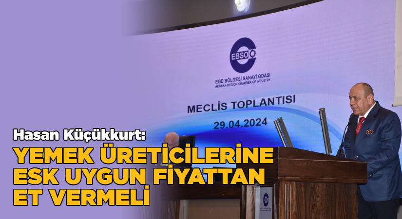 “Yemek üreticilerine ESK uygun fiyattan et vermeli” 