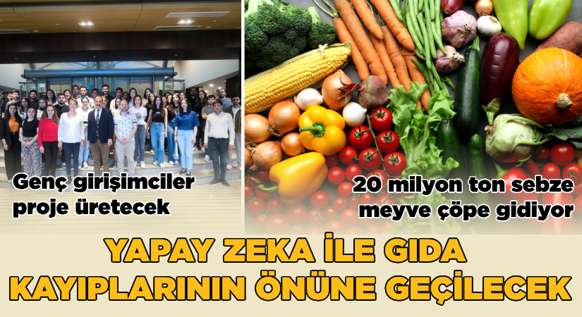 Genç girişimciler yapay zekayla gıda kayıplarının önüne geçecek