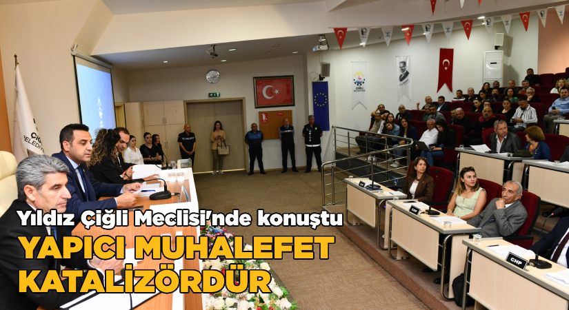 Başkan Yıldız: Yapıcı muhalefet katalizördür