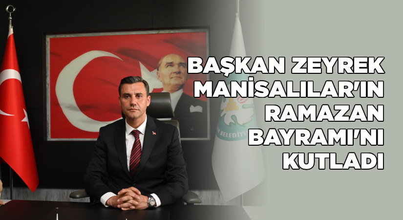 Başkan Ferdi Zeyrek, Ramazan Bayramı’nı Kutladı