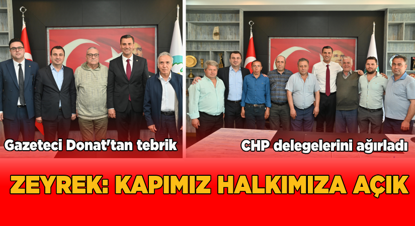 Başkan Zeyrek, “Halkımıza Her Zaman Kapılarımız Açık”