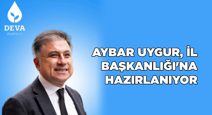 Aybar Uygur, DEVA İl Başkanlığı için sinyal verdi