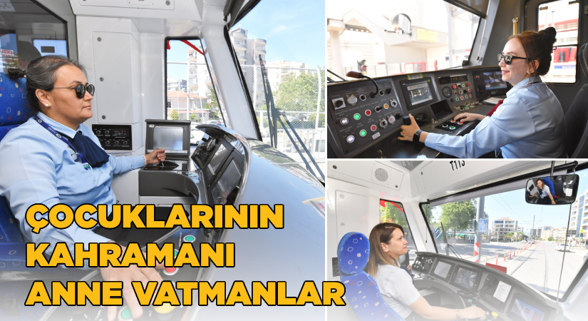 İzmir’in kadın vatmanları çocuklarının kahramanı