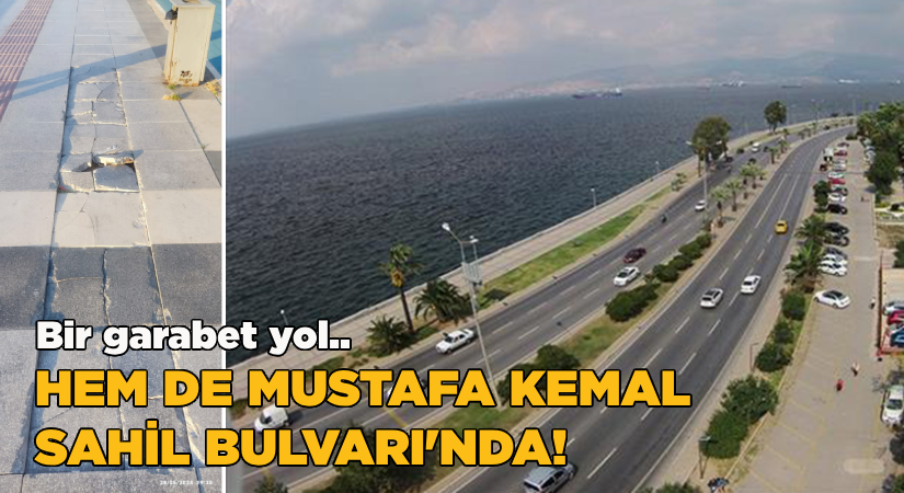 Bir garabet yol.. Hem de Mustafa Kemal Sahil Bulvarı’nda