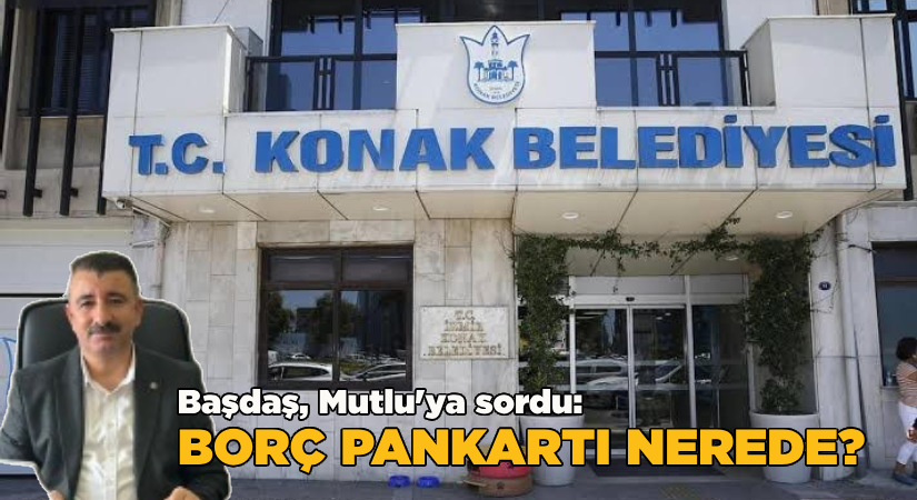 Başdaş, Mutlu’ya sordu “Borç pankartı nerede?”