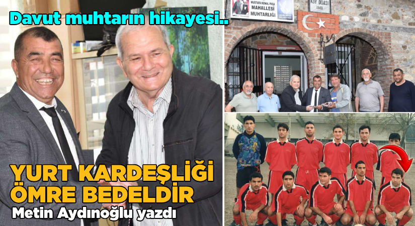 Yurtta yetişti, kaptan oldu ve o şimdi muhtar