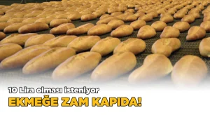 İzmir’de ekmeğe zam kapıda- 10 lira olması isteniyor