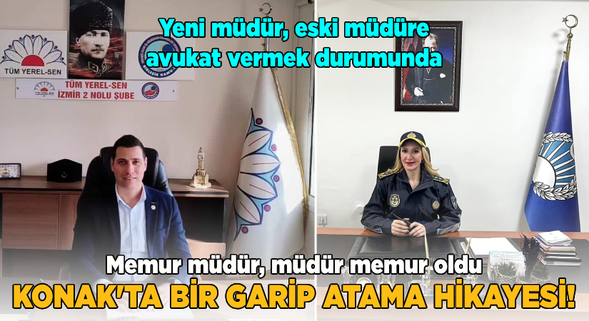 Konak’ta garip bir atama hikayesi!