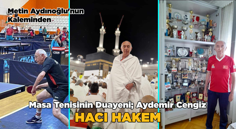 Masa tenisinin duayeni; Aydemir Cengiz;HACI HAKEM