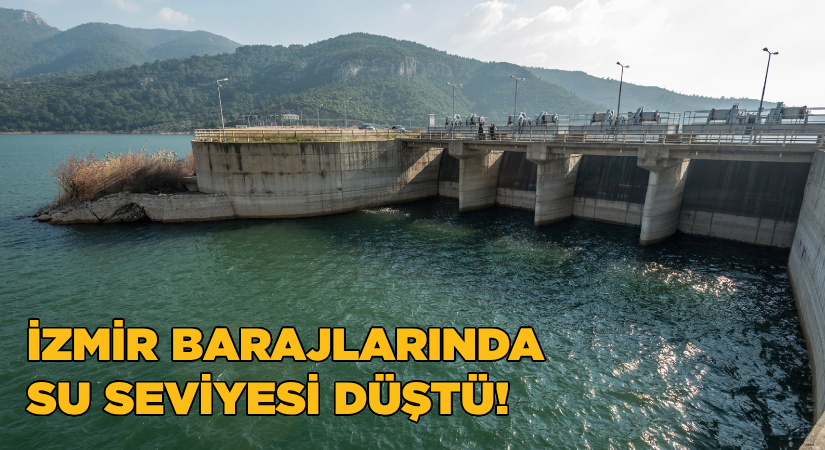 İzmir’in barajlarında su seviyesi düştü