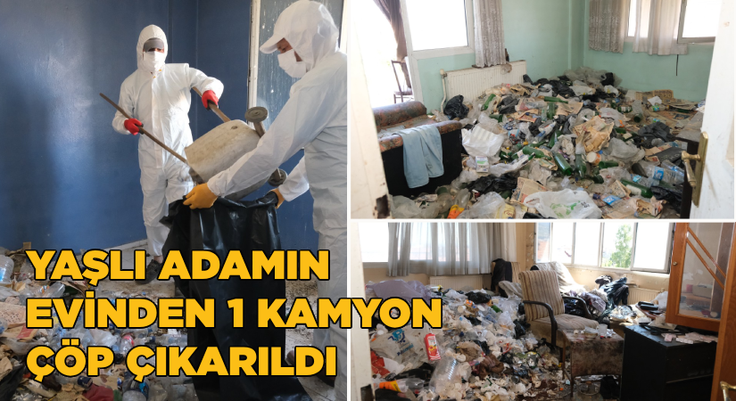 Yaşlı adamın evinden 1 kamyon çöp çıkarıldı