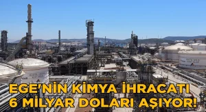 Ege’nin Kimya Sektörü İhracatı 6 Milyar Doları Aşıyor!