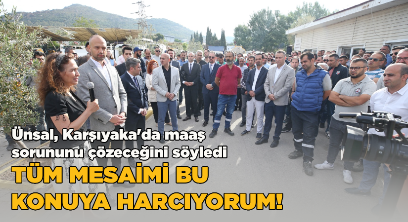 Başkan Ünsal işçilere maaş sıkıntısının çözüleceğini söyledi