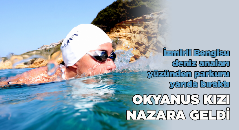 Bengisu, deniz anaları yüzünden parkuru yarıda bıraktı