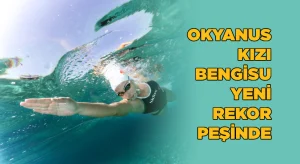 Okyanus kızı Bengisu, yeni rekor peşinde