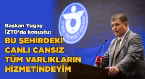 Tugay;“Bu şehirdeki canlı cansız tüm varlıkların hizmetindeyim”