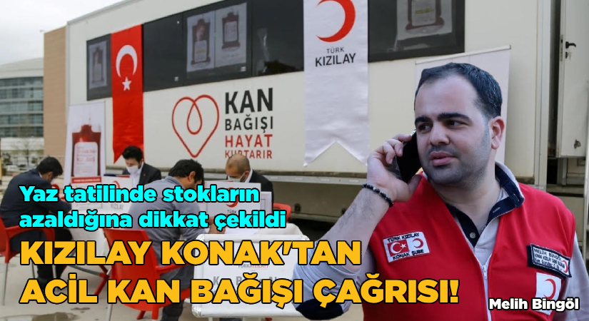 Kızılay Konak’tan ‘Acil Kan Bağışı’ çağrısı!