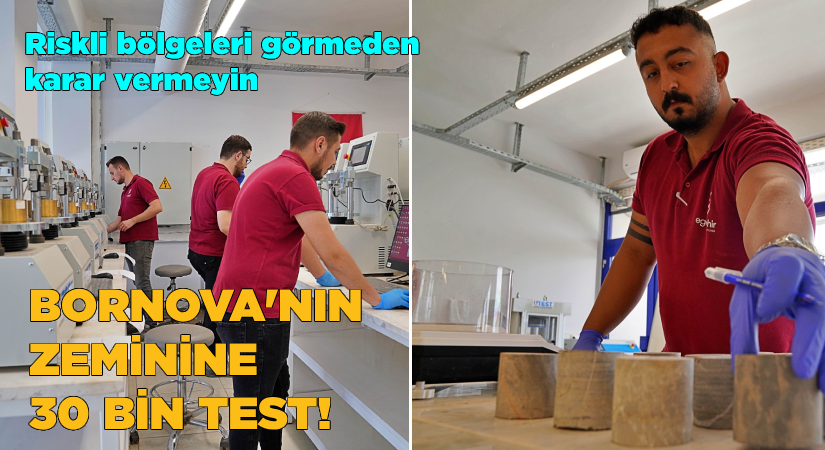 Bornova’nın zeminine 30 bin test!