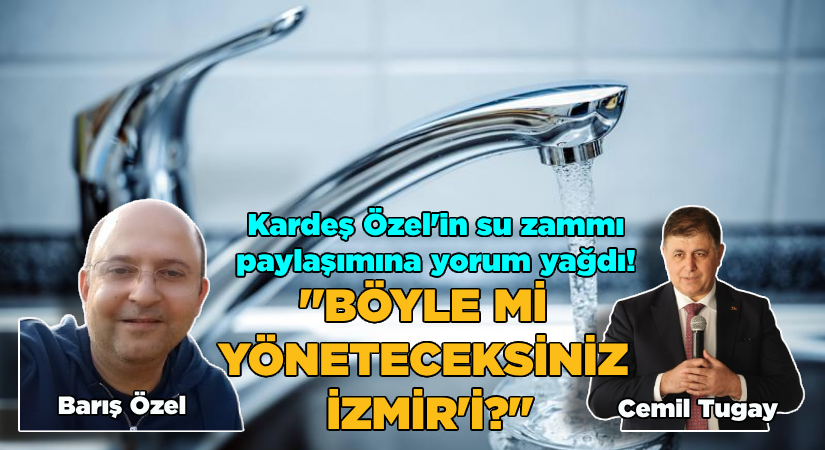 Kardeş Özel’den Başkan Tugay’a; “Böyle mi yöneteceksiniz İzmir’i?”