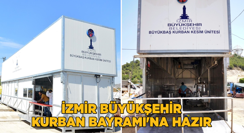 İzmir Büyükşehir Belediyesi Kurban Bayramı’na hazır