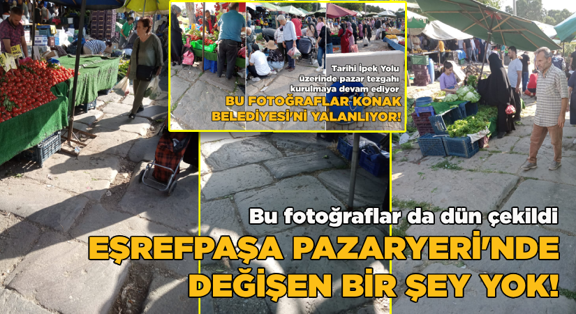 Eşrefpaşa Pazaryeri’nde değişen bir şey yok!