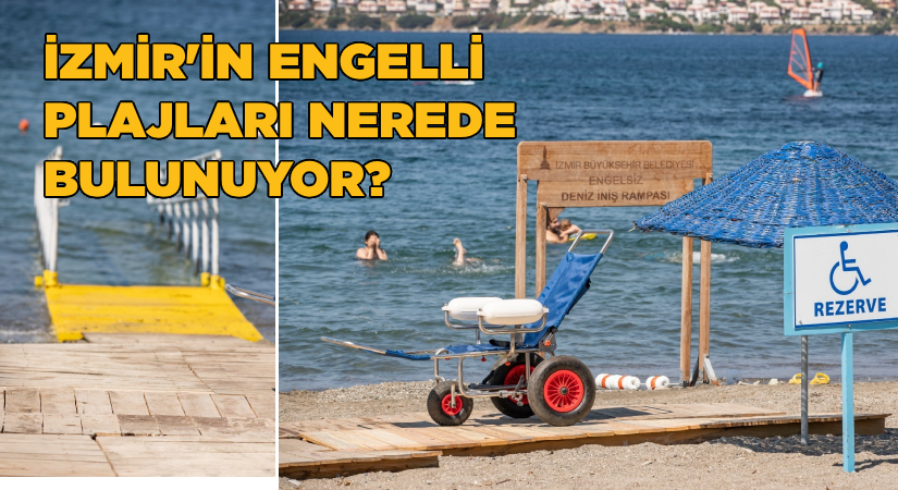 İzmir’in engelli plajları nerede bulunuyor?