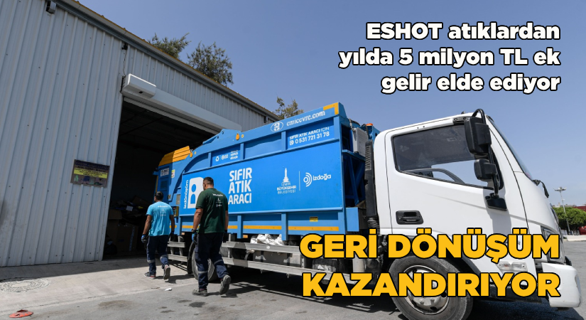 ESHOT atıklardan yılda 5 milyon TL ek gelir elde ediyor