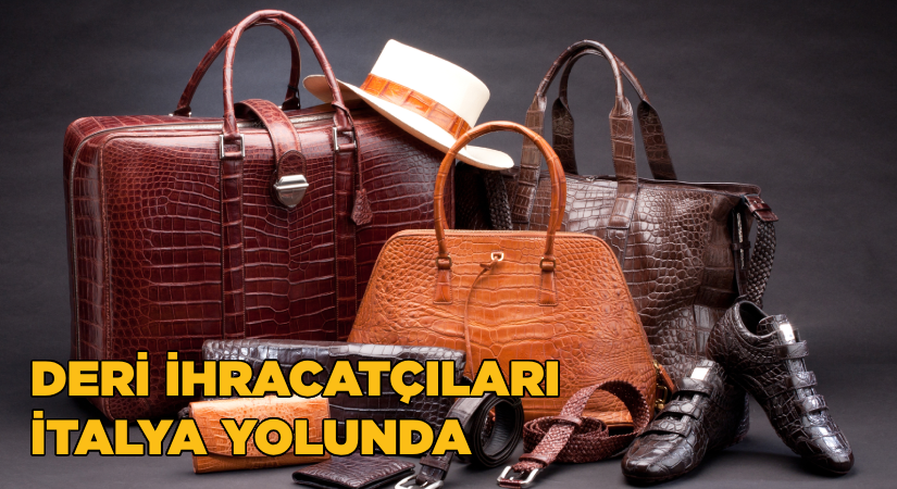 Deri ihracatçıları İtalya yolunda