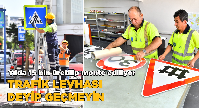İBB’de yılda 15 bin trafik levhası monte ediyor