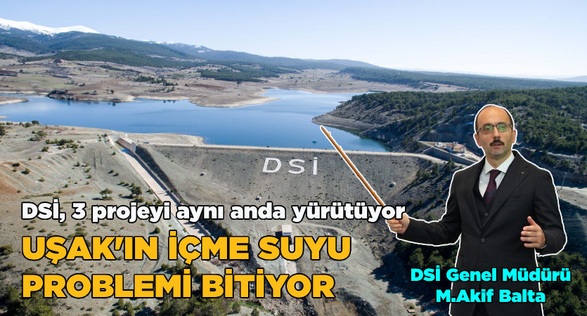 Uşak’ın içme suyu problemi bitiyor