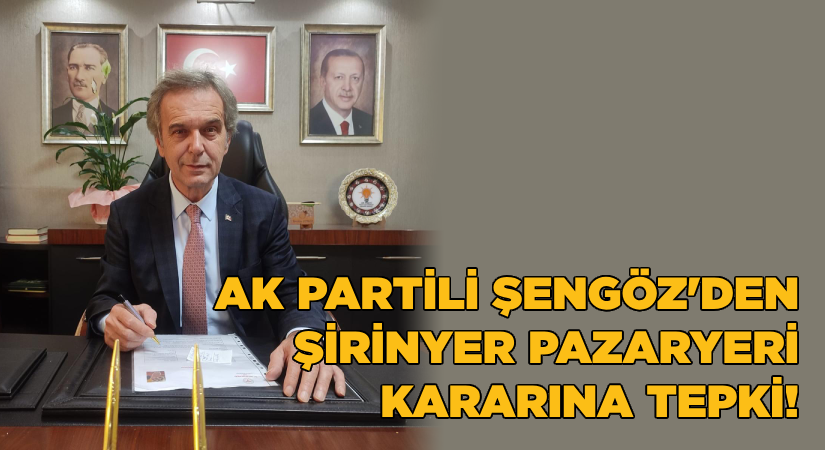 AK Parti’den Şirinyer Pazaryeri kararına tepki