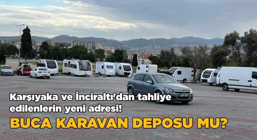Buca karavan deposu mu?