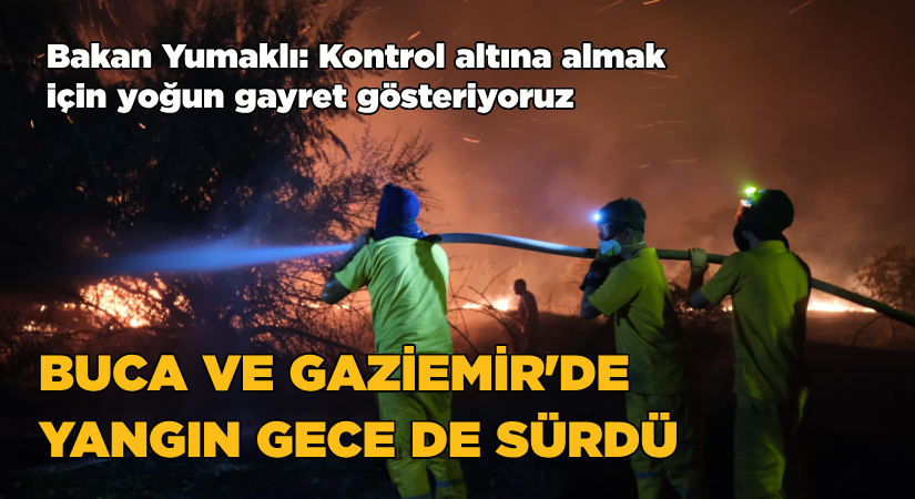 Buca ve Gaziemir’de orman yangını gece de devam etti