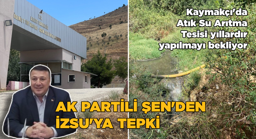 AK Partili Şen’den İZSU’ya tepki
