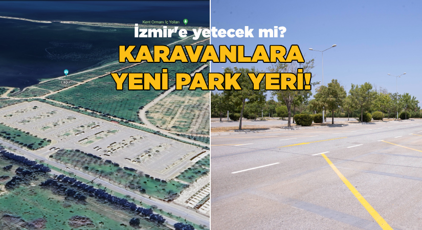 İzmir’e yetecek mi? Karavancılara yeni park yeri