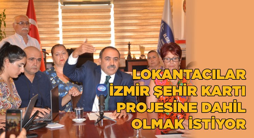 Lokantacılar İzmir Şehir Kartı projesine dahil olmak istiyor