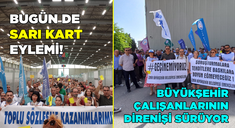 Bugün de sarı kart eylemi