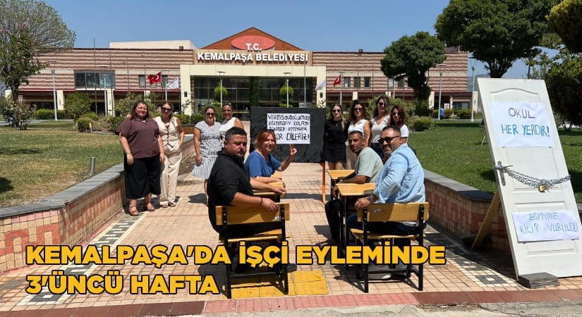 Kemalpaşa’da işçi eyleminde 3’üncü hafta