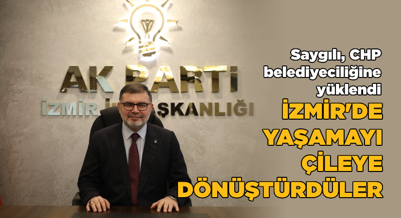 İzmir’de yaşamayı çileye dönüştürdüler