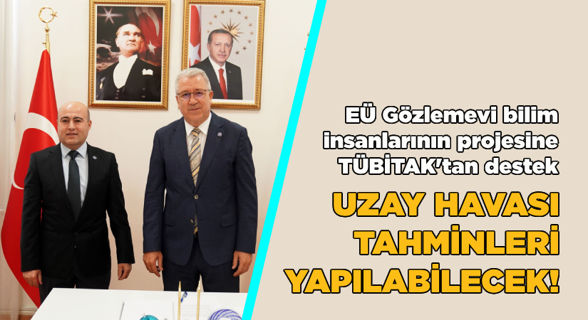 Uzay havası tahminleri yapılabilecek