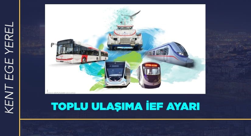 Toplu ulaşıma İEF ayarı