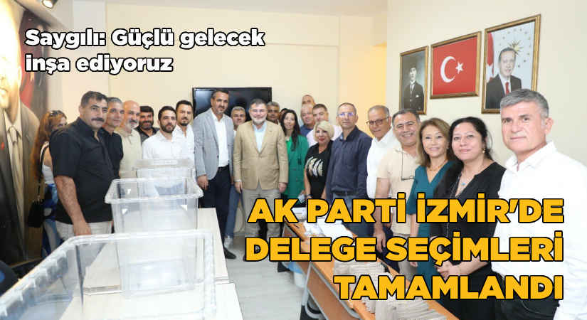 AK Parti İzmir, delege seçimlerini tamamladı